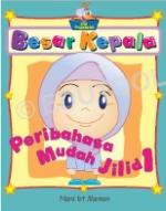 Besar Kepala : Peribahasa Mudah Jilid 1